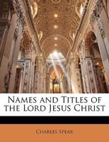 Names and Titles of the Lord Jesus Christ 0766174670 Book Cover