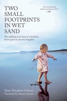 Two Small Footprints in Wet Sand: The Uplifting True Story of a Mother's Brave Quest to Save Her Daughters 1611458242 Book Cover