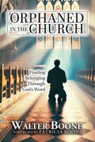 Orphaned in the Church: Finding Belonging Through God's Word B0F27B5CG8 Book Cover