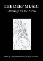 The Deep Music: Offerings for the Awen 0244856273 Book Cover