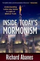 Inside Today's Mormonism: Understanding Latter-day Saints in Light of Biblical Truth 0736919686 Book Cover