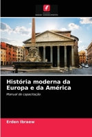 História moderna da Europa e da América: Manual de capacitação 6203490172 Book Cover