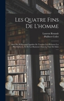 Les Quatre Fins de l'Homme: Avec Des R�flexions Capables de Toucher Les P�cheurs Les Plus Endurcis, Et de Les Ramener Dans La Voie Du Salut ...... B0BNLPQP1R Book Cover