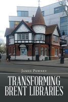 Transforming Brent Libraries 1728375525 Book Cover