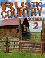 Rustic Country Scenes 2: Life Escapes Adult Coloring Book with 48 Grayscale Coloring Pages of Old Barns, Wagons, Country Homes, Windmills and More 1090419678 Book Cover