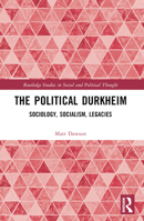 The Political Durkheim: Critical Sociology, Socialism, Legacies 1032451726 Book Cover