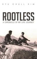 ROOTLESS: A chronicle of my life journey 1643672347 Book Cover