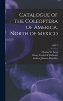 Catalogue of the Coleoptera of America, North of Mexico Volume Suppl. 1 1015105386 Book Cover