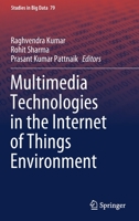 Multimedia Technologies in the Internet of Things Environment 9811579644 Book Cover