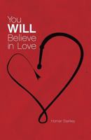 You Will Believe in Love 1593308248 Book Cover