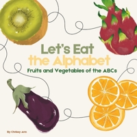 Let’s Eat the Alphabet: Fruits and Vegetables of the ABCs B0F3ZW3Z1M Book Cover