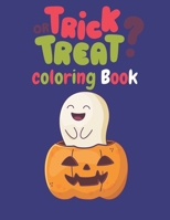 Trick or Treat ? Coloring Book: Happy Halloween Cute Coloring Book for Toddlers | Little Kids, Preschoolers | Ages 2-4, 4-8 B08LQZ283K Book Cover