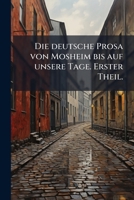 Die Deutsche Prosa Von Mosheim Bis Auf Unsere Tage 1148846867 Book Cover