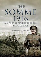 The Somme 1916: And Other Experiences of the Salford Pals 152678436X Book Cover