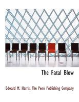 The Fatal Blow 1140510541 Book Cover