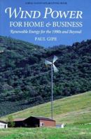 Wind Power for Home & Business: Renewable Energy for the 1990s and Beyond (Real Goods Independent Living Book) 0930031644 Book Cover