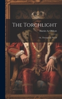 The Torchlight: Or, Through the Wood 1022159518 Book Cover