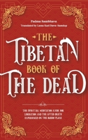 The Tibetan Book Of The Dead: The Spiritual Meditation Guide For Liberation And The After-Death Experiences On The Bardo Plane 1787935434 Book Cover