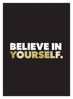 Believe in Yourself: Positive Quotes and Affirmations for a More Confident You 1786859602 Book Cover