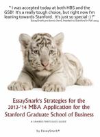 EssaySnark's Strategies for the 2013-'14 MBA Application for the Stanford Graduate School of Business 1938098064 Book Cover