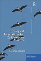 Theological Foundations for Collaborative Ministry 0754668355 Book Cover