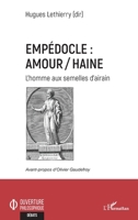 Empédocle : amour/haine: L'homme aux semelles d'airain (Ouverture Philosophique) (French Edition) 234323647X Book Cover