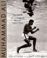 Muhammad Ali: The Birth of a Legend, Miami, 1961-1964 0312263600 Book Cover