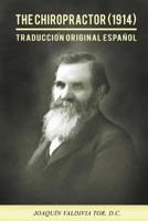 The Chiropractor (1914). Traducción original español (Historia Quiropráctica) 1723073121 Book Cover