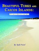 Beautiful Turks and Caicos Islands: Providenciales: A Photographic Journey to the Queen of the Carribean 1413498108 Book Cover