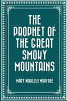 Prophet Of The Great Smoky Mountains, The (BCL1-PS American Literature) 1517702003 Book Cover