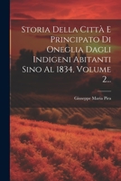 Storia Della Città E Principato Di Oneglia Dagli Indigeni Abitanti Sino Al 1834, Volume 2... 1022346113 Book Cover