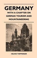 Germany - With a Chapter on German Tourism and Mountaineering 1446544303 Book Cover