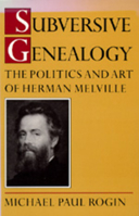 Subversive Genealogy: The Politics and Art of Herman Melville 0520051785 Book Cover