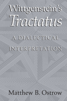 Wittgenstein's Tractatus: A Dialectical Interpretation 052100649X Book Cover