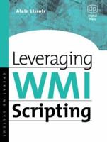 Leveraging Wmi Scripting: Using Windows Management Instrumentation to Solve Windows Management Problems 1555582990 Book Cover