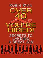 Over 40 & You're Hired!: Secrets to Landing a Great Job 0143116983 Book Cover