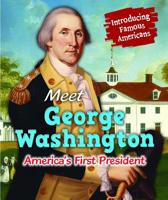 Meet George Washington: America's First President 1978511248 Book Cover