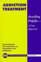 Addiction Treatment: Avoiding Pitfalls : A Case Approach 0873182103 Book Cover