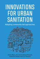 Innovations for Urban Sanitation: Adapting Community-Led Approaches 1788530160 Book Cover