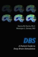 DBS a Patient Guide to Deep Brain Stimulation 1491283157 Book Cover