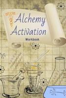 Alchemy Activation: Workbook 1090897332 Book Cover