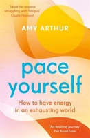 Pace Yourself: How to have energy in an exhausting world 1785305638 Book Cover