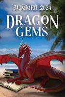 Dragon Gems: Summer 2024 1964952107 Book Cover
