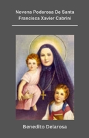 Novena Poderosa de Santa Francisca Xavier Cabrini: Biografía de Santa Francisca Xavier Cabrini, Reflexões Sobre a Obra Missionária de Santa Francisca, ... Mãe Carbrini Novena. (Portuguese Edition) B0CTHSRCXB Book Cover