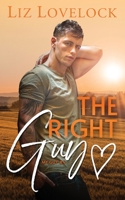 The Right Guy: A Clean Second Chance Sports Romance 0645551031 Book Cover