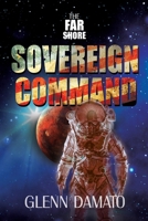 The Far Shore: Sovereign Command 0985816252 Book Cover