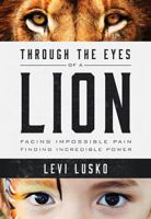 A Travs de Los Ojos del Len: Enfrente El Dolor Imposible, Encuentre El Poder Increble 0718032144 Book Cover