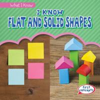 I Know Flat and Solid Shapes 1538217341 Book Cover