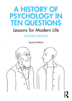 A History of Psychology in Ten Questions: Lessons for Modern Life 1032428317 Book Cover