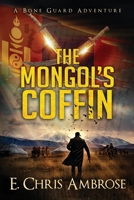 Bone Guard One: The Mongol's Coffin 1941107095 Book Cover